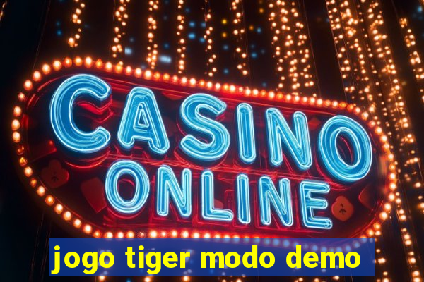 jogo tiger modo demo