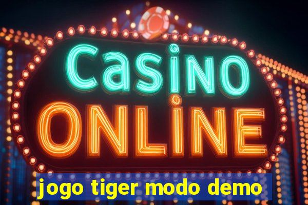 jogo tiger modo demo