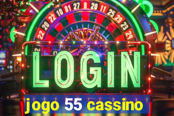 jogo 55 cassino