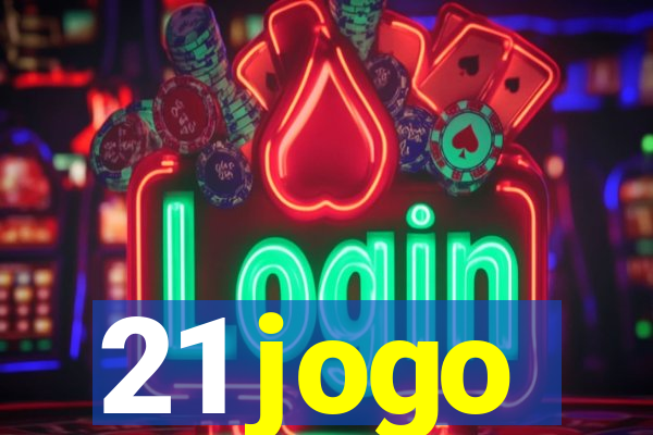 21 jogo