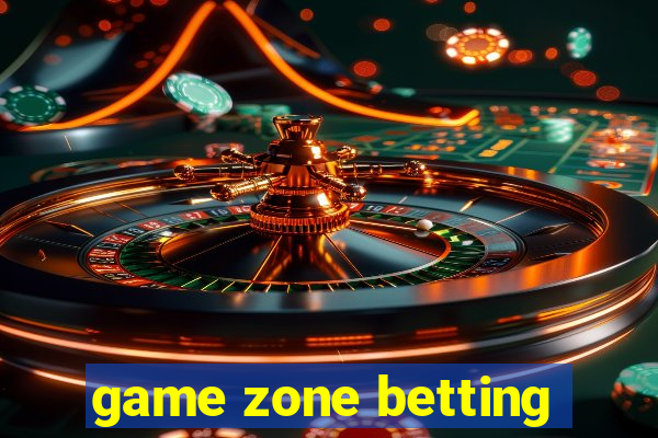 game zone betting