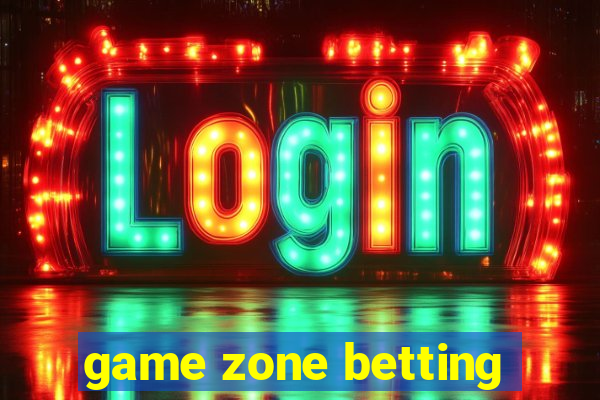 game zone betting