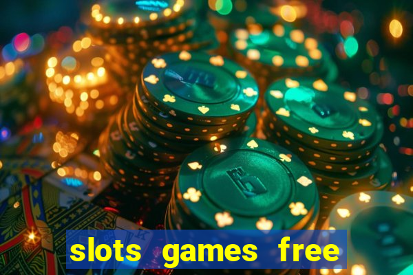 slots games free for fun