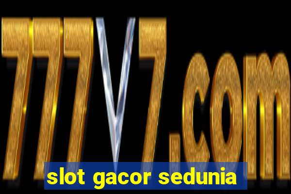 slot gacor sedunia