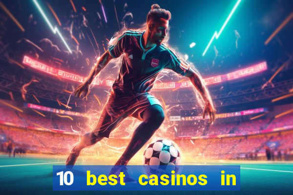 10 best casinos in the world