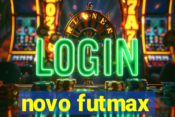 novo futmax