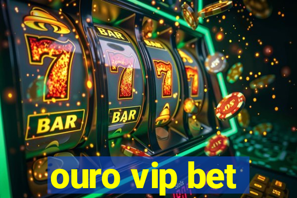 ouro vip bet