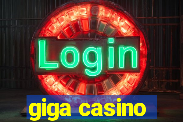 giga casino