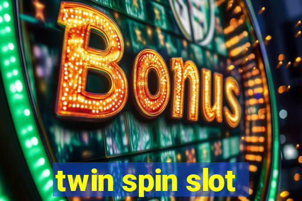 twin spin slot