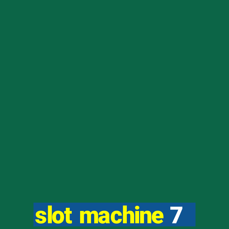 slot machine 7