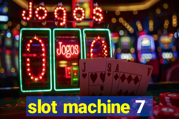 slot machine 7