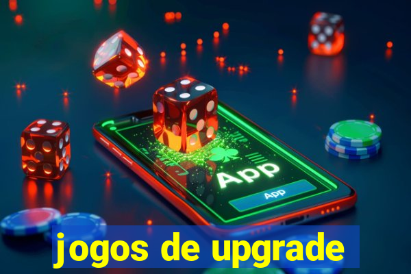 jogos de upgrade