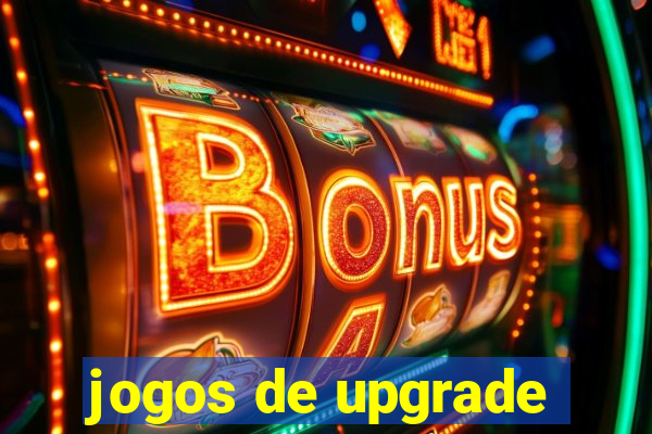 jogos de upgrade