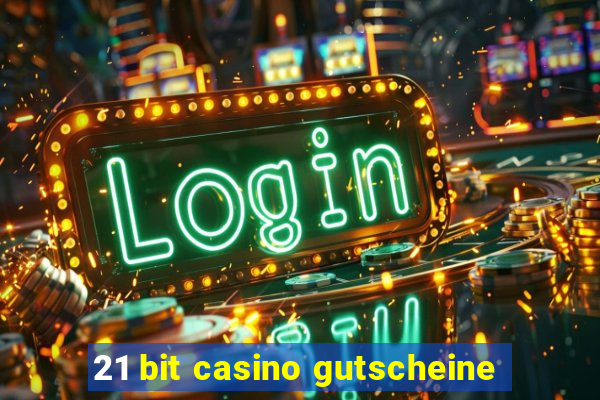 21 bit casino gutscheine