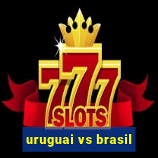 uruguai vs brasil