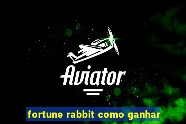 fortune rabbit como ganhar