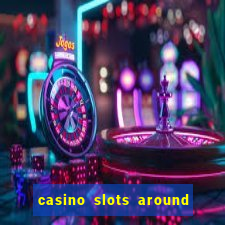 casino slots around the world