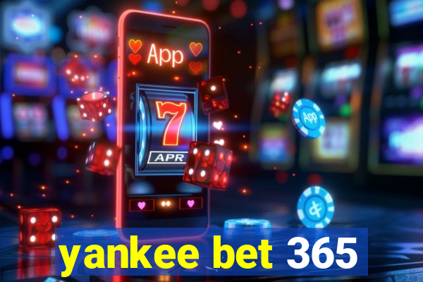 yankee bet 365