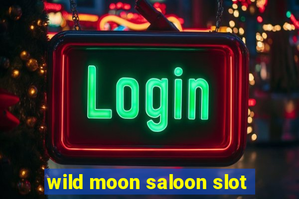 wild moon saloon slot