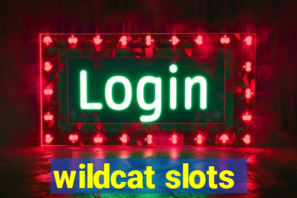 wildcat slots