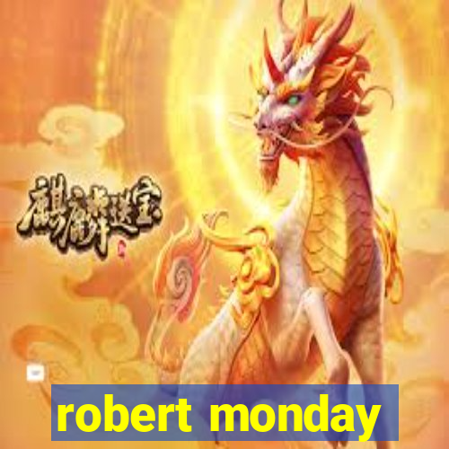 robert monday