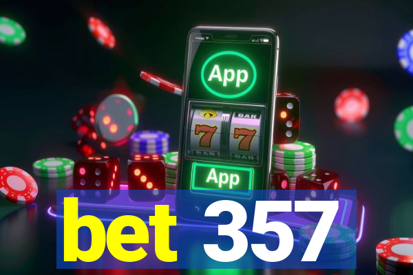 bet 357