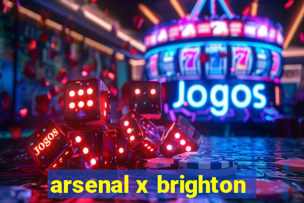 arsenal x brighton