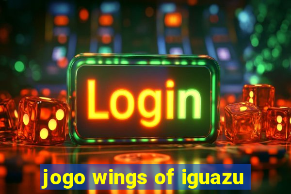 jogo wings of iguazu