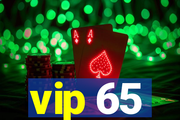 vip 65