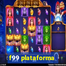 f99 plataforma