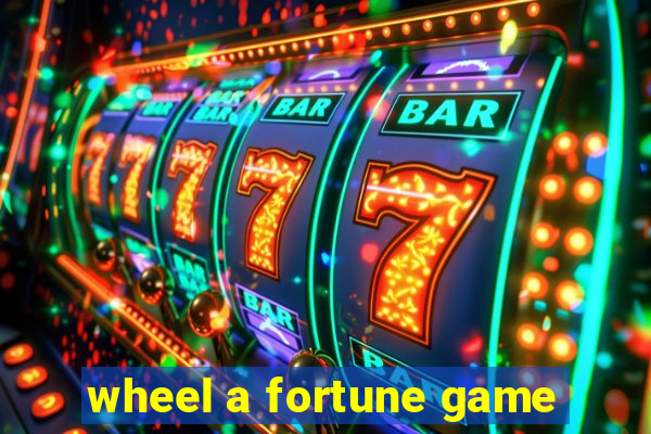 wheel a fortune game