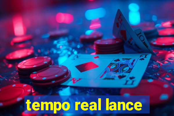 tempo real lance