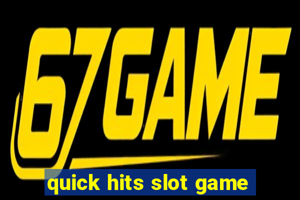 quick hits slot game