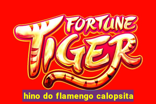 hino do flamengo calopsita