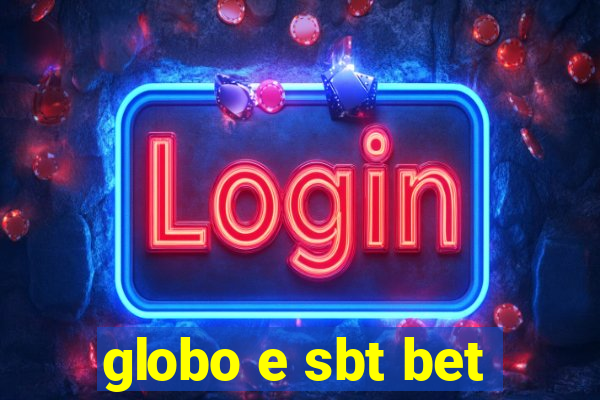 globo e sbt bet