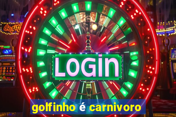 golfinho é carnivoro