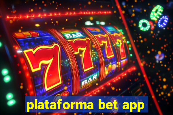 plataforma bet app