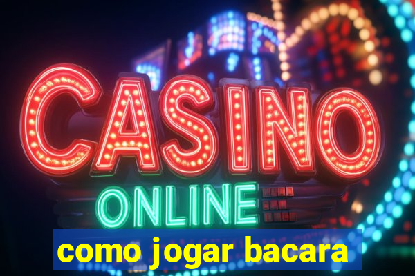 como jogar bacara