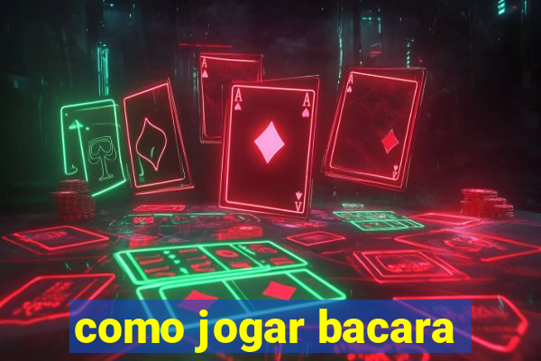 como jogar bacara