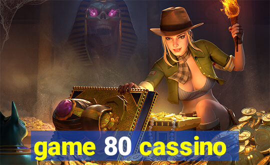 game 80 cassino