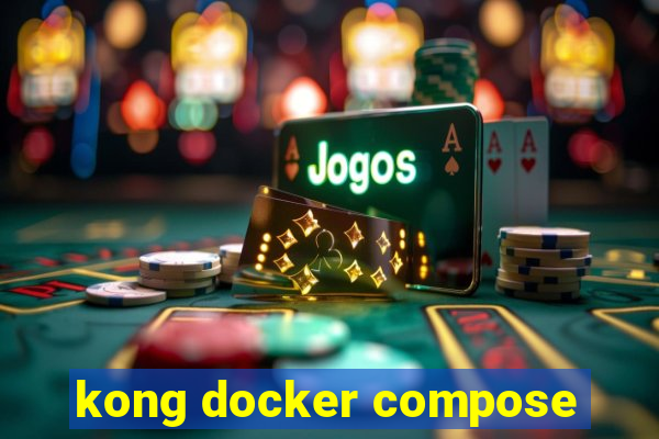 kong docker compose