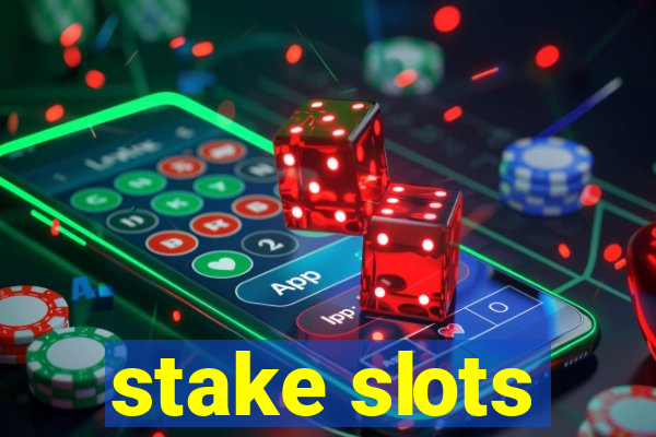 stake slots