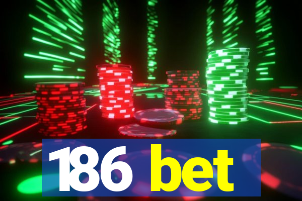 186 bet