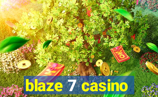 blaze 7 casino