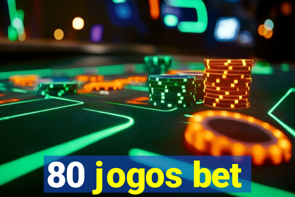 80 jogos bet