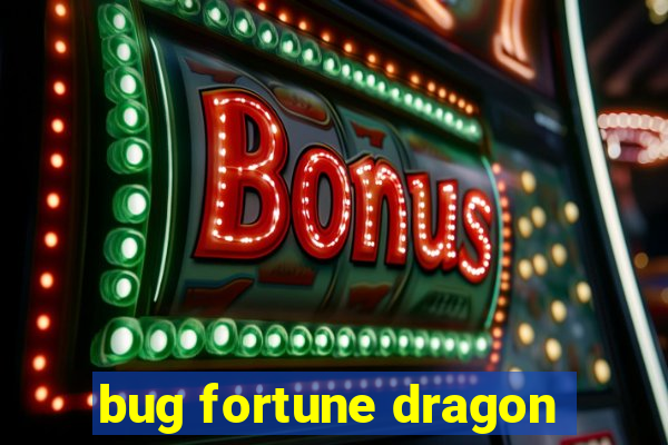 bug fortune dragon