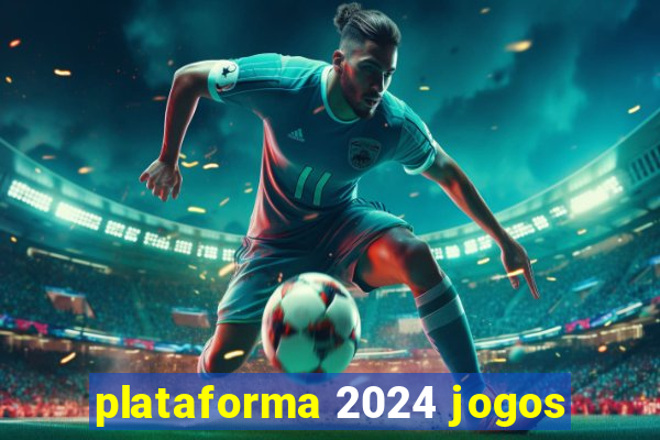 plataforma 2024 jogos