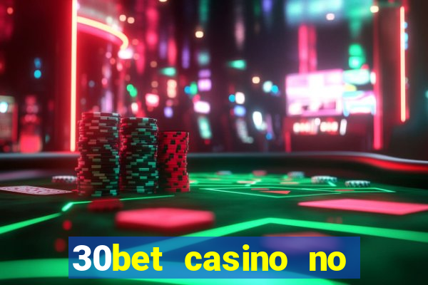 30bet casino no deposit bonus