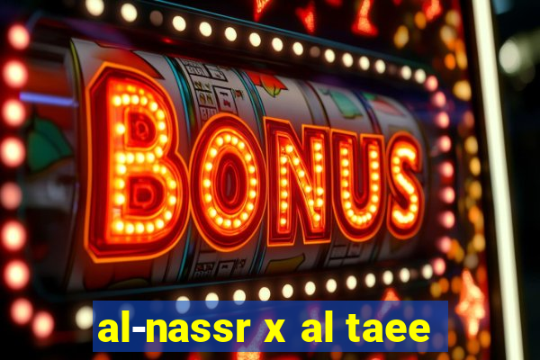 al-nassr x al taee