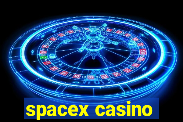 spacex casino